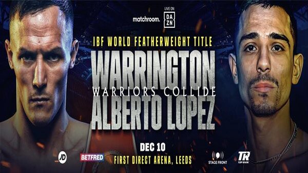 Watch Dazn Boxing: Warrington vs Lopez 12/10/22