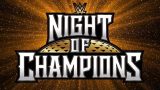 Watch WWE Night of Champions 2023 PPV 5/27/23